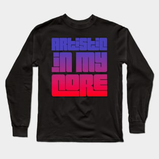 Artistic in my core colorful gradient design Long Sleeve T-Shirt
